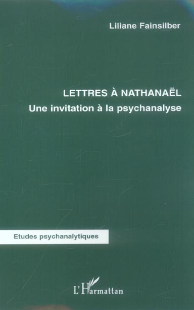 LETTRES A NATHANAEL - UNE INVITATION A LA PSYCHANALYSE