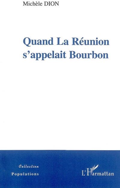 QUAND LA REUNION S'APPELAIT BOURBON