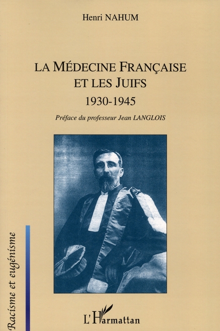 LA MEDECINE FRANCAISE ET LES JUIFS - 1930-1945