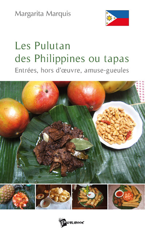LES PULUTAN DES PHILIPPINES OU TAPAS - ENTREES, HORS D'OEUVRE, AMUSE-GUEULES