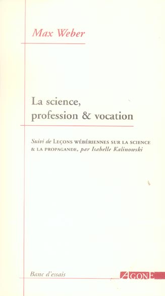 LA SCIENCE,PROFESSION ET VOCATION - SUIVI DE LECON WEBERIENNE SUR LA SCIENCE