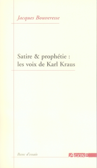 SATIRE ET PROPHETIE : LES VOIX DE KARL KRAUS