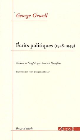 ECRITS POLITIQUES (1928-1949) - SUR LE SOCIALISME, LES INTELLECTUELS & LA DEMOCRATIE