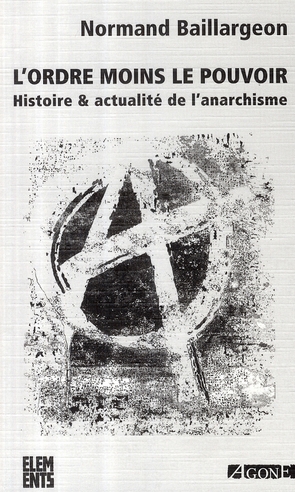 L' ORDRE MOINS LE POUVOIR - HISTOIRE ET ACTUALITE DE L ANARCHISME
