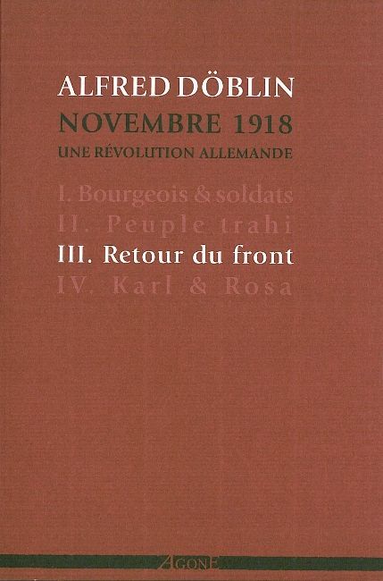 RETOUR DU FRONT - NOVEMBRE 1918. UNE REVOLUTION ALLEMANDE (TOME III)