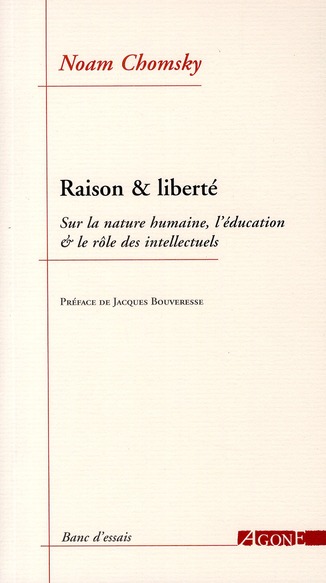 RAISON ET LIBERTE - SUR LA NATURE HUMAINE, L'EDUCATION ET LE ROLE DES INTELLECTUELS