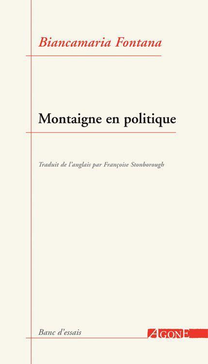 MONTAIGNE EN POLITIQUE