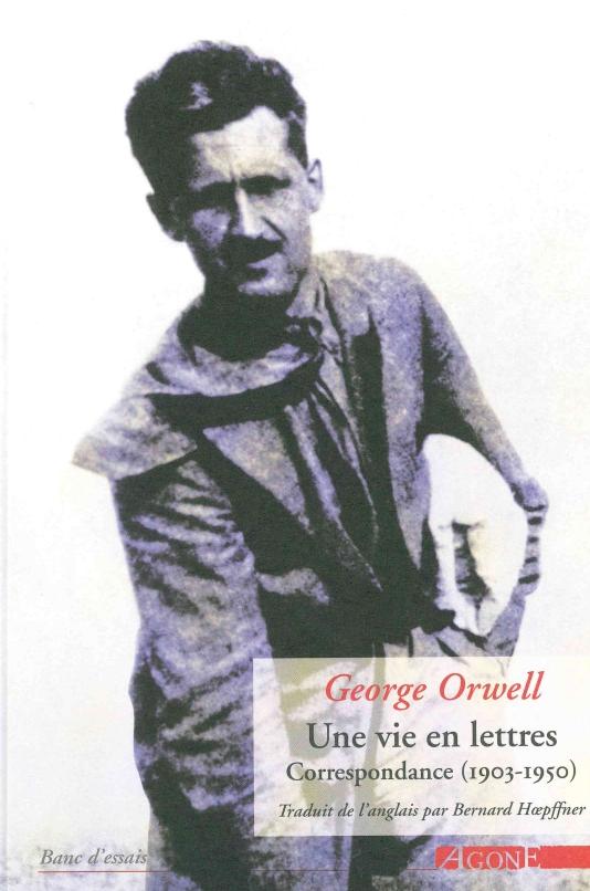 UNE VIE EN LETTRES - CORRESPONDANCE (1903-1950)