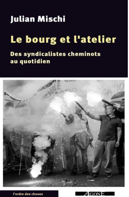 LE BOURG ET L'ATELIER - SOCIOLOGIE DU COMBAT SYNDICAL