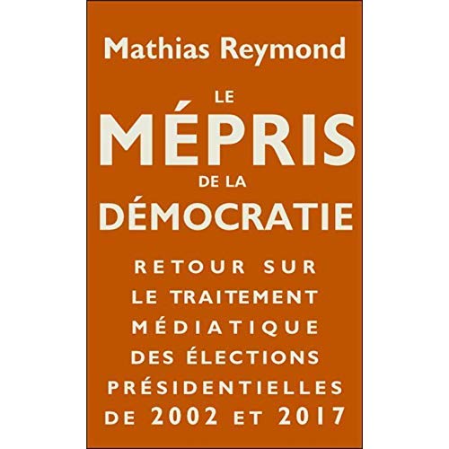 AU NOM DE LA DEMOCRATIE, VOTEZ BIEN !  - RETOUR SUR LE TRAITEMENT MEDIATIQUE DES ELECTIONS PRESID