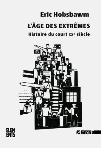 L' ERE DES EXTREMES - HISTOIRE DU COURT XXE SIECLE