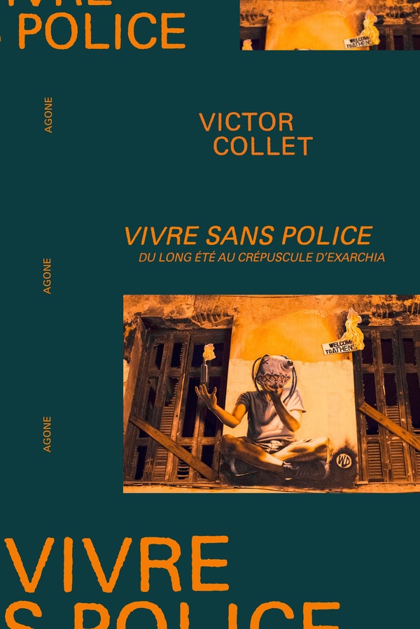 VIVRE SANS POLICE - DU LONG ETE AU CREPUSCULE D'EXARCHIA
