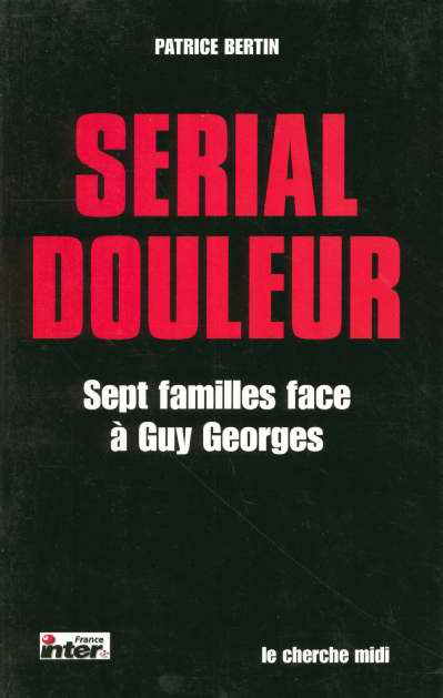 SERIAL DOULEUR SEPT FAMILLES FACE A GUY GEORGES