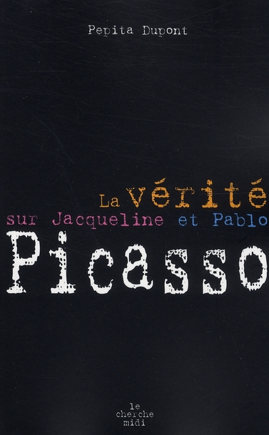 LA VERITE SUR JACQUELINE ET PABLO PICASSO