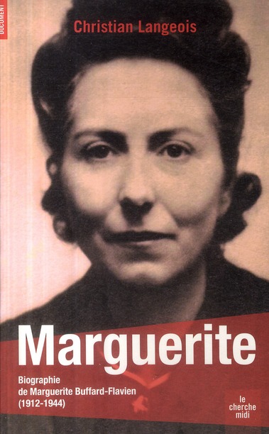 MARGUERITE - BIOGRAPHIE DE MARGUERITE BUFFARD-FLAVIEN 1912-1944