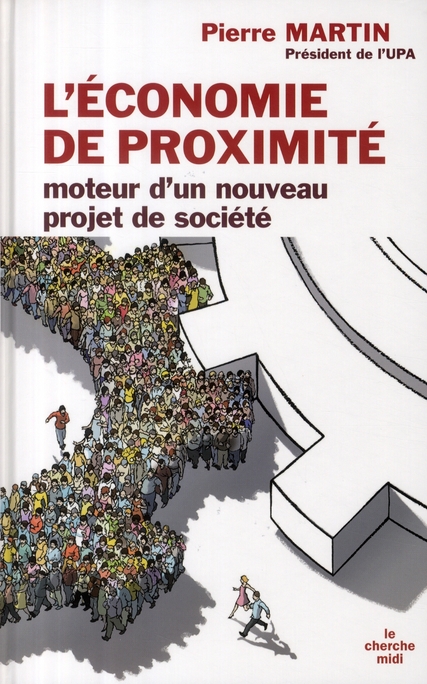 L'ECONOMIE DE PROXIMITE MOTEUR D'UN NOUVEAU PROJET DE SOCIETE