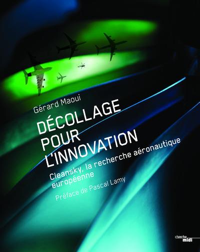 DECOLLAGE POUR L'INNOVATION - CLEAN SKY LA RECHERCHE AERONAUTIQUE EUROPEENNE