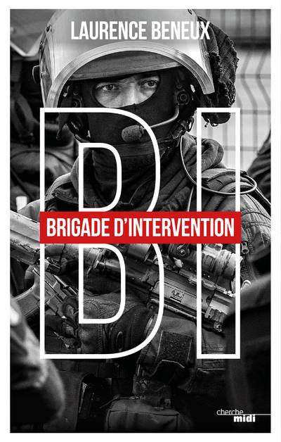 BI : BRIGADE D'INTERVENTION