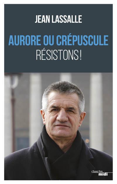 AURORE OU CREPUSCULE - RESISTONS !