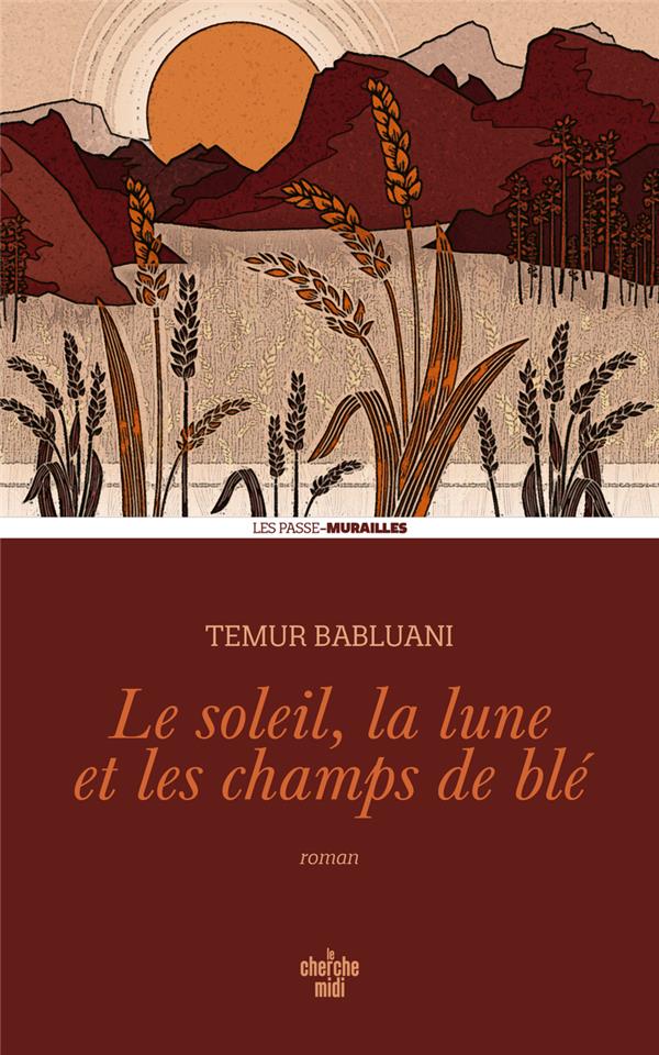 couverture du livre LE SOLEIL, LA LUNE ET LES CHAMPS DE BLE