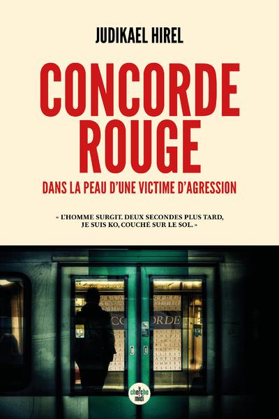 CONCORDE ROUGE - DANS LA PEAU D'UNE VICTIME D'AGRESSION
