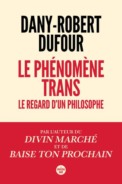 LE PHENOMENE TRANS - LE REGARD D'UN PHILOSOPHE