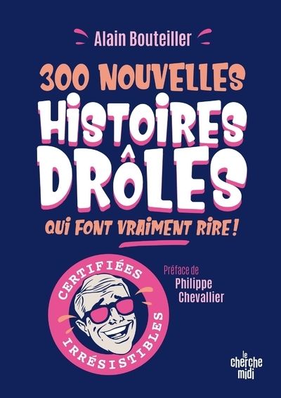 300 NOUVELLES HISTOIRES DROLES QUI FONT VRAIMENT RIRE !