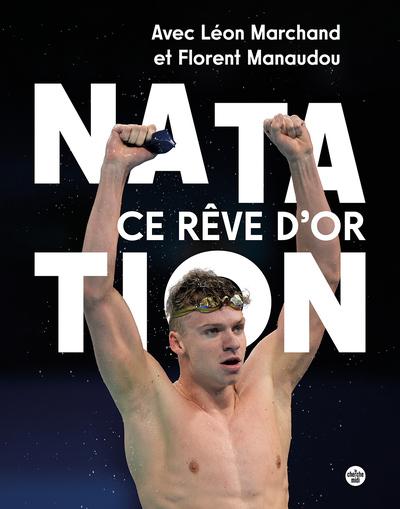 NATATION FRANCAISE, CE REVE D'OR