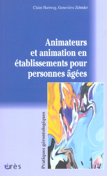 ANIMATEURS ET ANIMATION EN ETABLISSEMENTS POUR PERSONNES AGEES