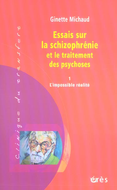 ESSAIS SUR LA SCHIZOPHRENIE ET LE TRAITEMENT DES PSYCHOSES