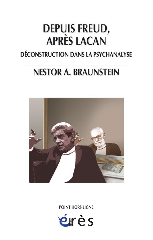 DEPUIS FREUD, APRES LACAN DECONSTRUCTION DANS LA PSYCHANALYSE
