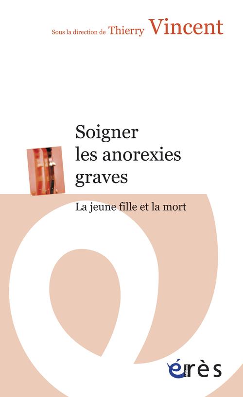 SOIGNER LES ANOREXIES GRAVES LA JEUNE FILLE ET LA MORT