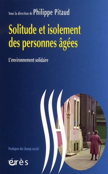 SOLITUDE ET ISOLEMENT DES PERSONNES AGEES - L'ENVIRONNEMENT SOLIDAIRE