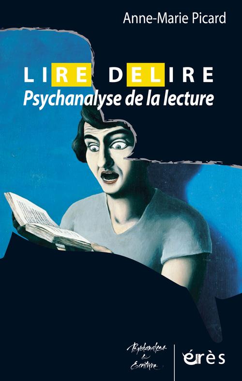LIRE DELIRE, PSYCHANALYSE DE LA LECTURE