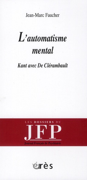 AUTOMATISME MENTAL - KANT AVEC DE CLERAMBAULT (L')