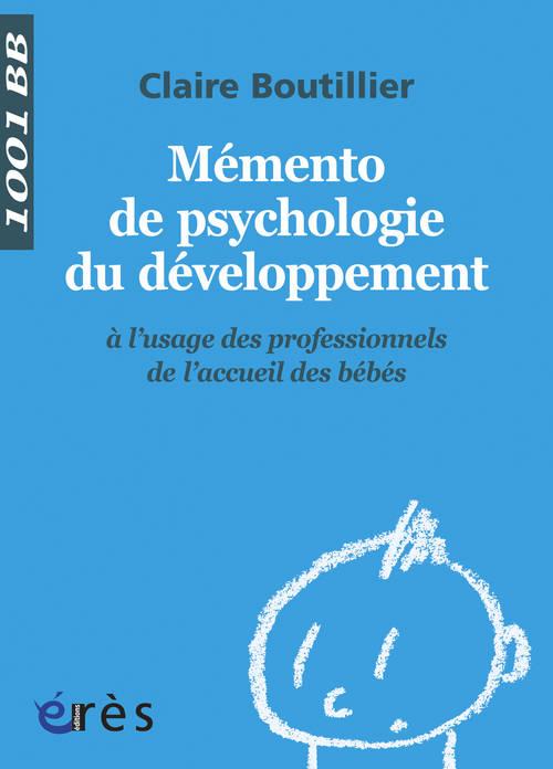 1001 BB 122 - MEMENTO DE PSYCHOLOGIE DU DEVELOPPEMENT USAGE DES PRO ACCUEIL BEBE