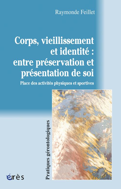 CORPS, VIEILLISSEMENT ET IDENTITE - PLACE DES ACTIVITES PHYSIQUES ET SPORTIVES