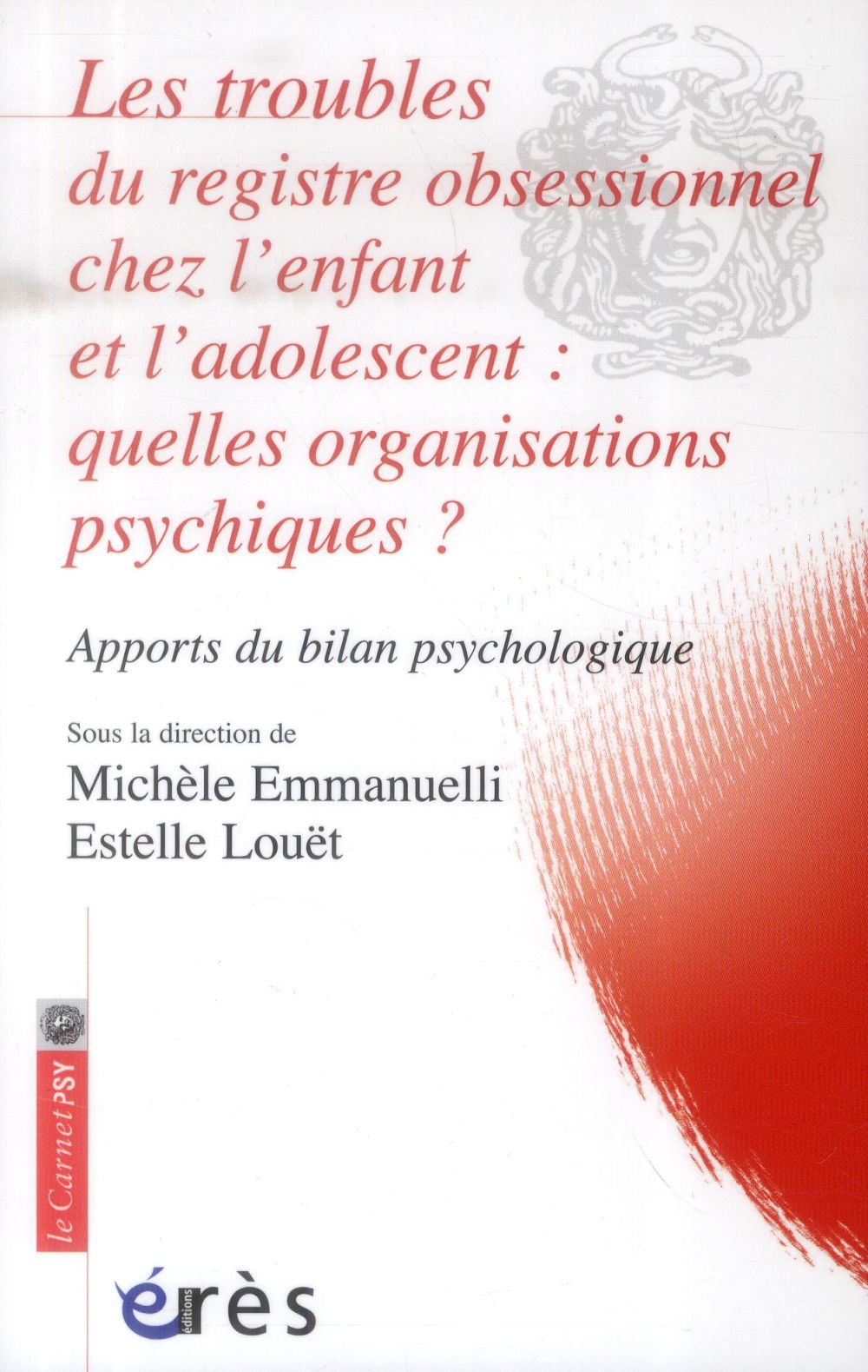 TROUBLES DU REGISTRE OBSESSIONNEL CHEZ L'ENFANT ET L'ADOLESCENT (LES) - QUELLE ORGANISATION PSYCHIQU