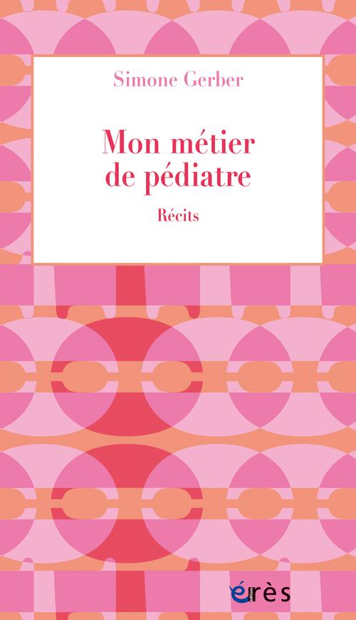 MON METIER DE PEDIATRE - RECITS