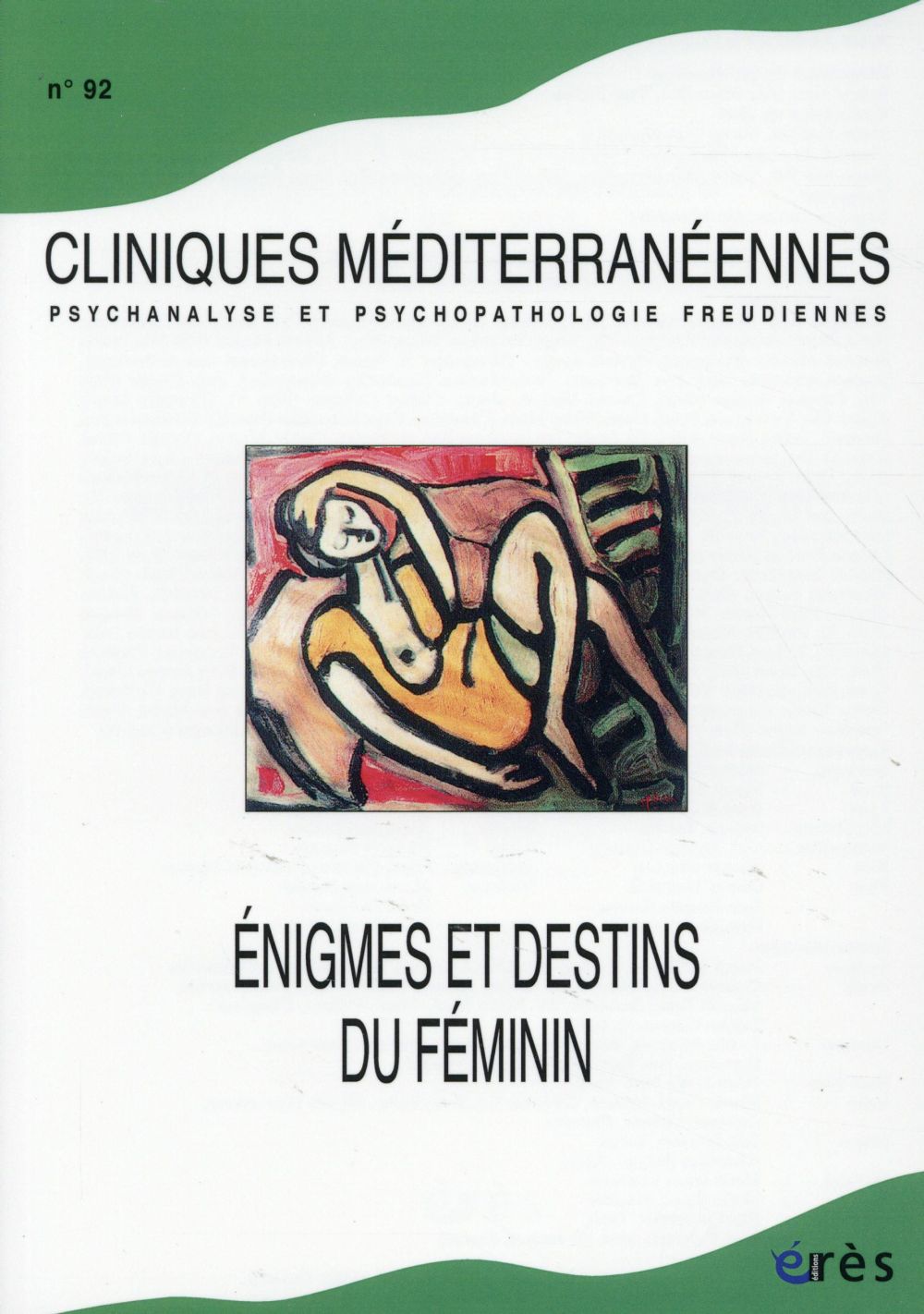 CLINIQUES MEDITERRANEENNES 92 - ENIGMES ET DESTINS DU FEMININ