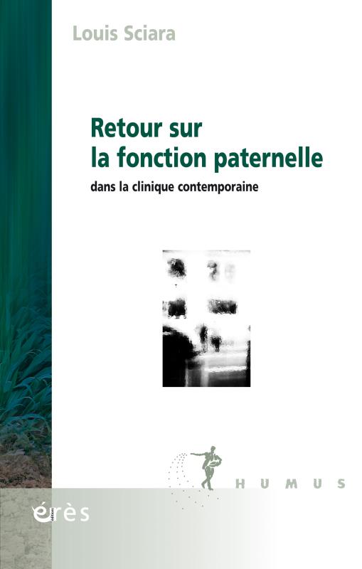 RETOUR SUR LA FONCTION PATERNELLE DANS LA CLINIQUE CONTEMPORAINE