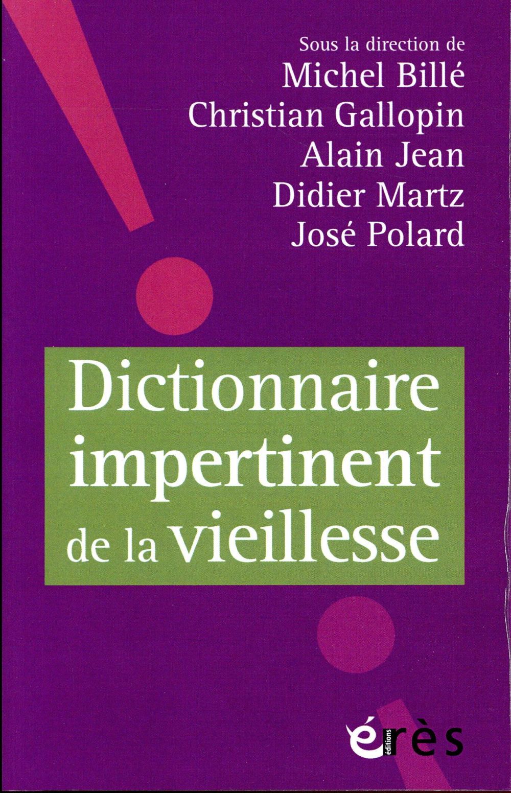DICTIONNAIRE IMPERTINENT DE LA VIEILLESSE