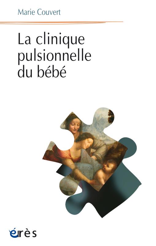 LA CLINIQUE PULSIONNELLE DU BEBE
