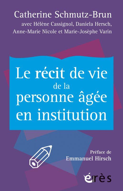 LE RECIT DE VIE DE LA PERSONNE AGEE EN INSTITUTION