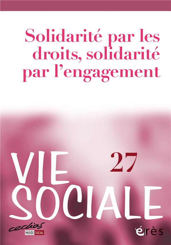 VIE SOCIALE 27 - LA SOLIDARITE PAR LES DROITS ET PAR L'ENGAGEMENT