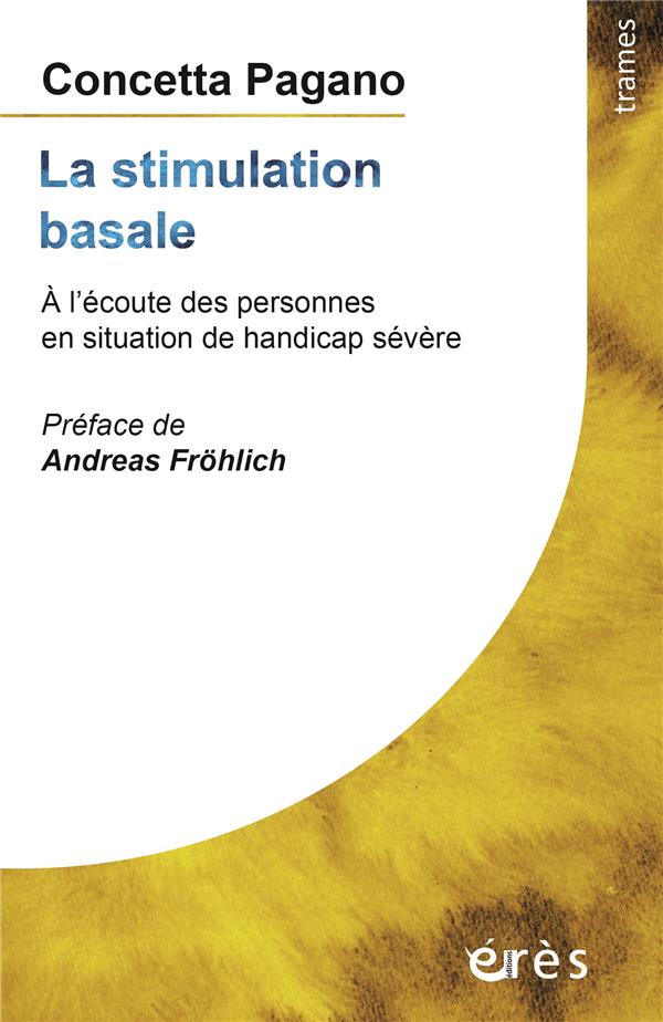 LA STIMULATION BASALE - A L'ECOUTE DES PERSONNES EN SITUATION DE HANDICAP SEVERE