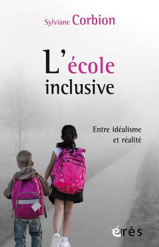 L'ECOLE INCLUSIVE - ENTRE IDEALISME ET REALITE