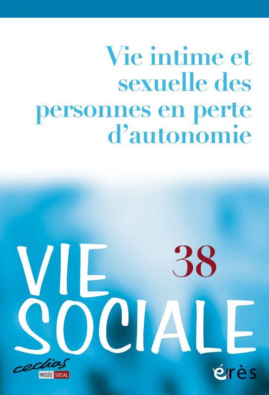 VIE SOCIALE 38 - VIE INTIME ET SEXUELLE DES PERSONNES EN PERTE D'AUTONOMIE