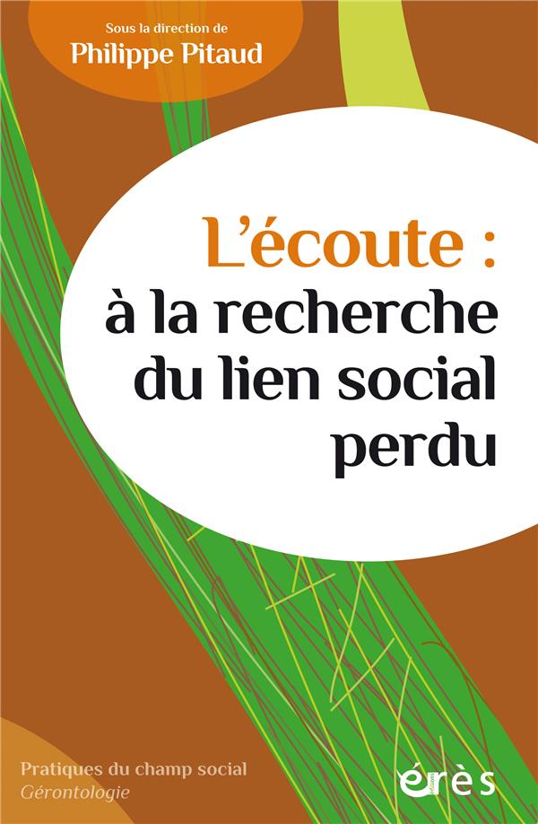L'ECOUTE : A LA RECHERCHE DU LIEN SOCIAL PERDU