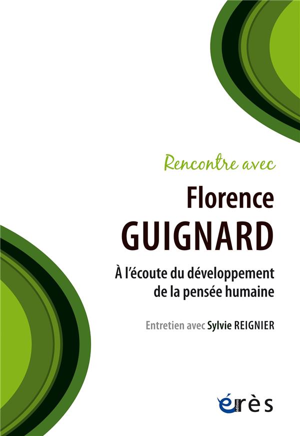 RENCONTRE AVEC FLORENCE GUIGNARD - A L'ECOUTE DU DEVELOPPEMENT DE LA PENSEE HUMAINE
